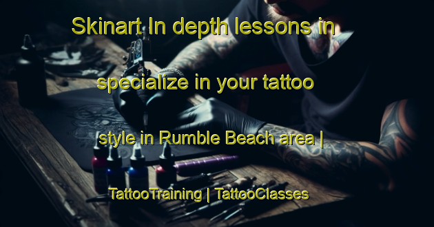 Skinart In-depth lessons in specialize in your tattoo style in Rumble Beach area | TattooTraining | TattooClasses | SkinartTraining-Canada